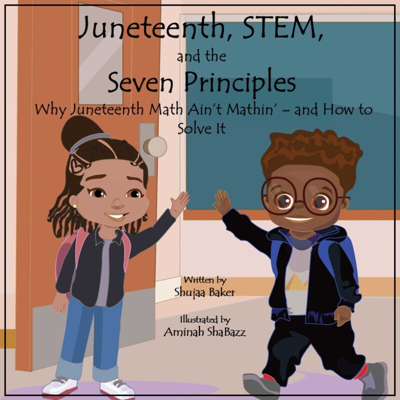 Juneteenth, STEM, and the Seven Principles:  Why Juneteenth Math Ain’t Mathin’ - and How to Solve It